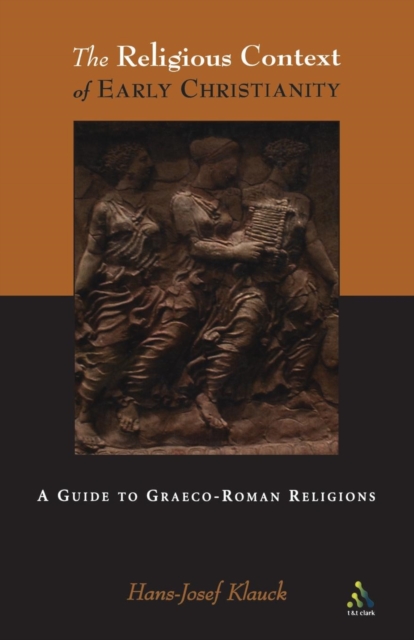 Religious Context of Early Christianity : A Guide To Graeco-Roman Religions, Paperback / softback Book