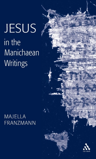 Jesus in the Manichaean Writings, Hardback Book