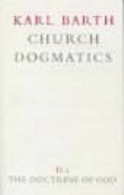 Church Dogmatics : The Doctrine of God v.2, Hardback Book
