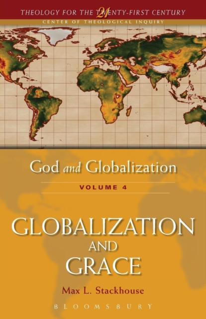 God and Globalization: Volume 4 : Globalization and Grace, Paperback / softback Book