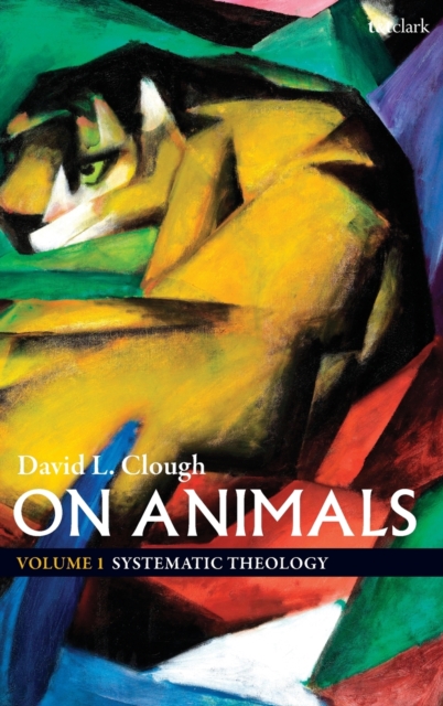 On Animals : Volume I: Systematic Theology, Hardback Book