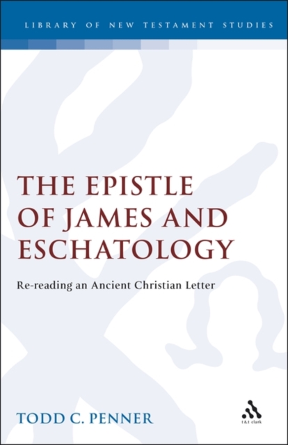 The Epistle of James and Eschatology : Re-Reading an Ancient Christian Letter, PDF eBook