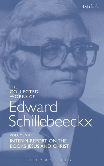 The Collected Works of Edward Schillebeeckx Volume 8 : Interim Report on the Books "Jesus" and "Christ", Hardback Book