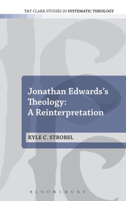 Jonathan Edwards's Theology: a Reinterpretation, Hardback Book