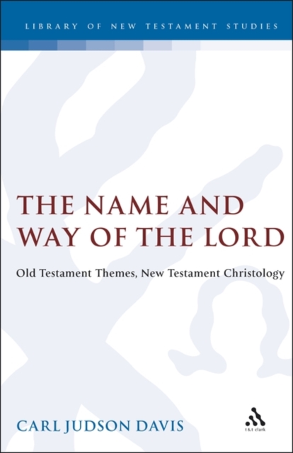 The Name and Way of the Lord : Old Testament Themes, New Testament Christology, PDF eBook