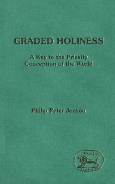 Graded Holiness : A Key to the Priestly Conception of the World, PDF eBook