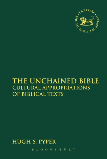 The Unchained Bible : Cultural Appropriations of Biblical Texts, PDF eBook