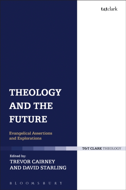 Theology and the Future : Evangelical Assertions and Explorations, PDF eBook