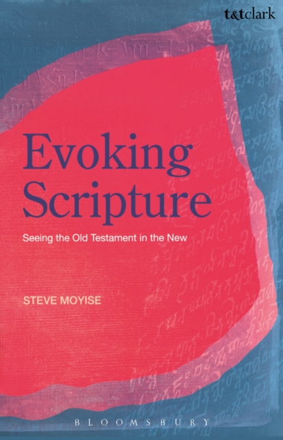 Evoking Scripture : Seeing the Old Testament in the New, EPUB eBook