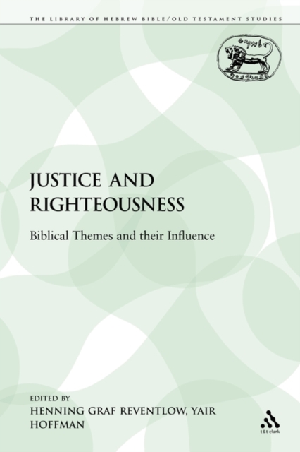 Justice and Righteousness : Biblical Themes and Their Influence, Paperback / softback Book