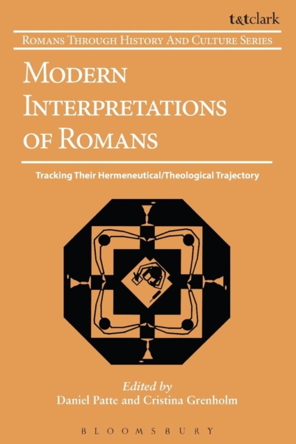 Modern Interpretations of Romans : Tracking Their Hermeneutical/Theological Trajectory, Paperback / softback Book