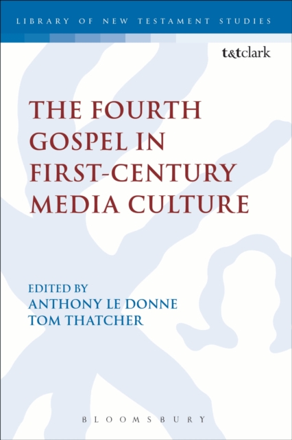 The Fourth Gospel in First-Century Media Culture, PDF eBook