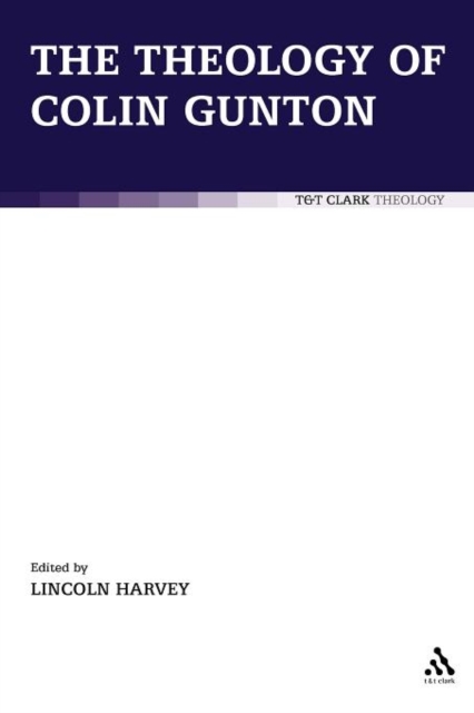 The Theology of Colin Gunton, Paperback / softback Book
