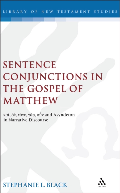 Sentence Conjunctions in the Gospel of Matthew : kai, de, tote, gar, oun and Asyndeton in Narrative Discourse, PDF eBook