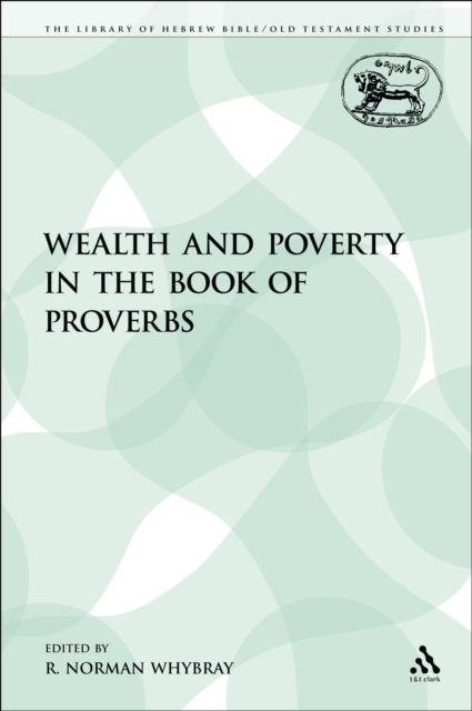Wealth and Poverty in the Book of Proverbs, PDF eBook