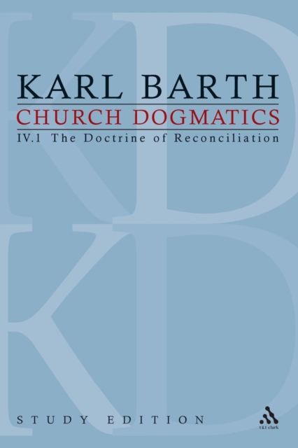 Church Dogmatics Study Edition 23 : The Doctrine of Reconciliation IV.1 A§ 61-63, Paperback / softback Book