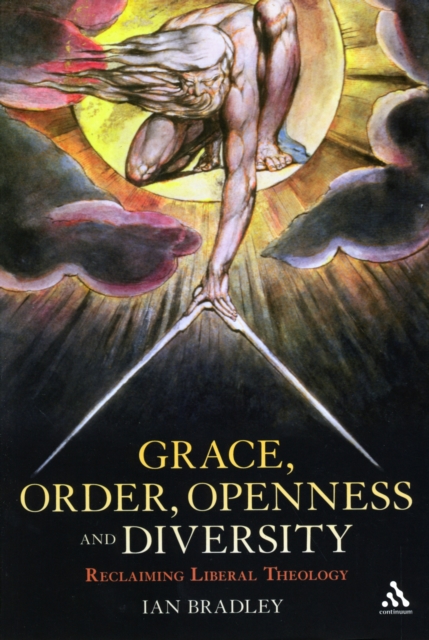Grace, Order, Openness and Diversity : Reclaiming Liberal Theology, Paperback / softback Book