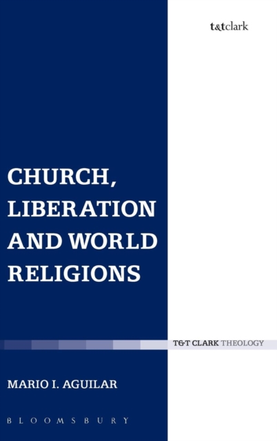 Church, Liberation and World Religions, Hardback Book