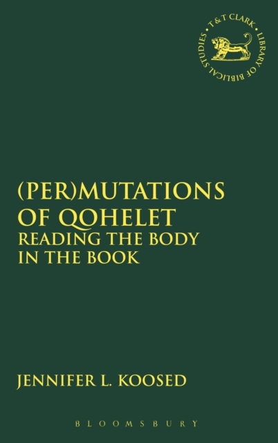 (Per)mutations of Qohelet : Reading the Body in the Book, EPUB eBook