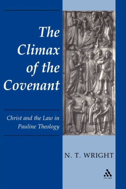 Climax of the Covenant : Christ And The Law In Pauline Theology, Paperback / softback Book