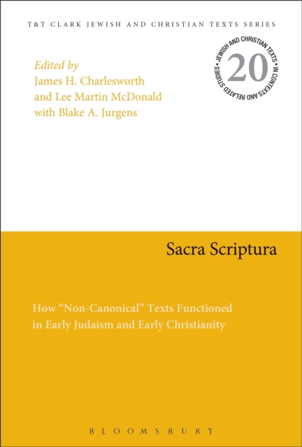 Sacra Scriptura : How "Non-Canonical" Texts Functioned in Early Judaism and Early Christianity, PDF eBook