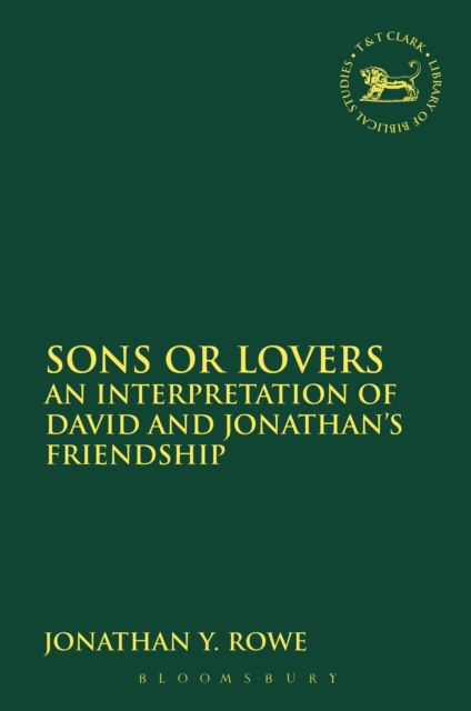 Sons or Lovers : An Interpretation of David and Jonathan's Friendship, PDF eBook