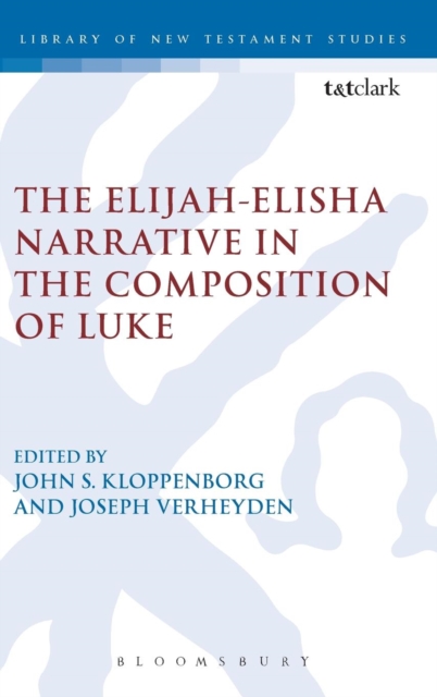 The Elijah-Elisha Narrative in the Composition of Luke, Hardback Book