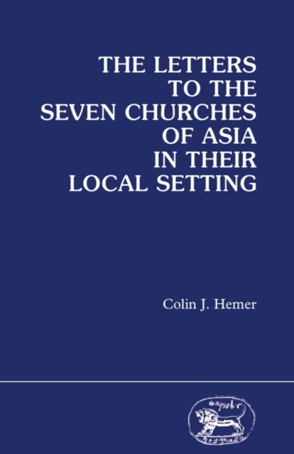 Letters to the Seven Churches of Asia In their Local Setting, PDF eBook