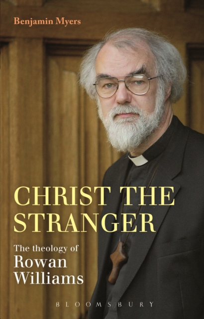 Christ the Stranger: The Theology of Rowan Williams, PDF eBook