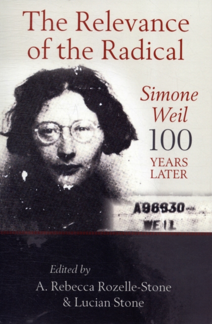 The Relevance of the Radical: Simone Weil 100 Years Later, Paperback / softback Book