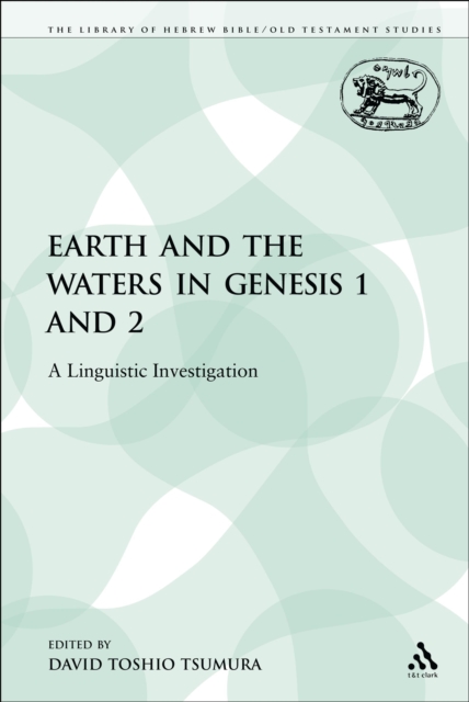The Earth and the Waters in Genesis 1 and 2 : A Linguistic Investigation, PDF eBook