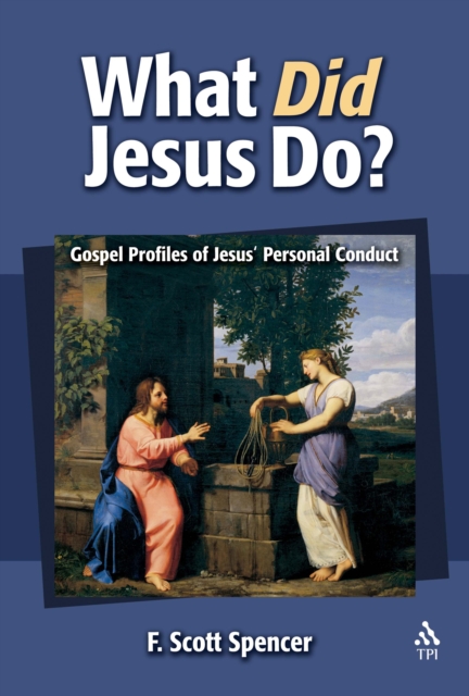 What Did Jesus Do? : Gospel Profiles of Jesus' Personal Conduct, PDF eBook