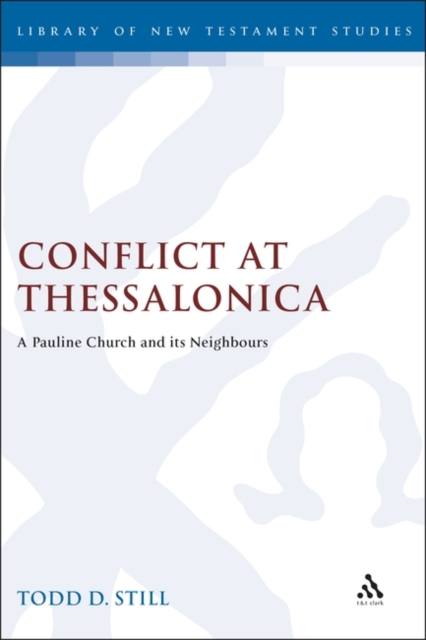 Conflict at Thessalonica : A Pauline Church and its Neighbours, PDF eBook
