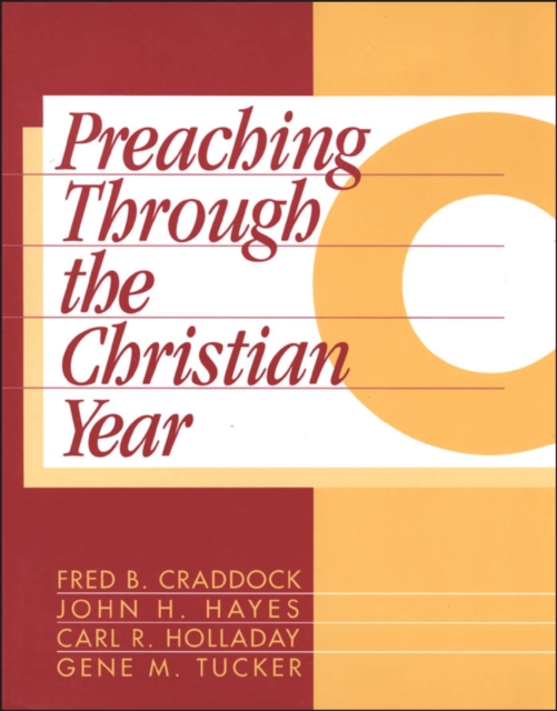 Preaching Through the Christian Year: Year C : A Comprehensive Commentary on the Lectionary, PDF eBook