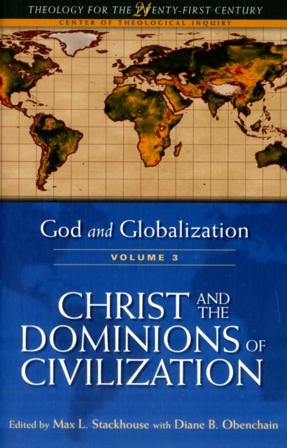 God and Globalization: Volume 3 : Christ and the Dominions of Civilization, Paperback / softback Book