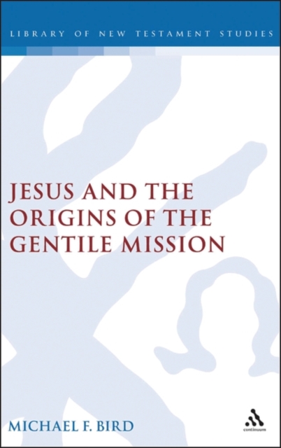 Jesus and the Origins of the Gentile Mission, PDF eBook