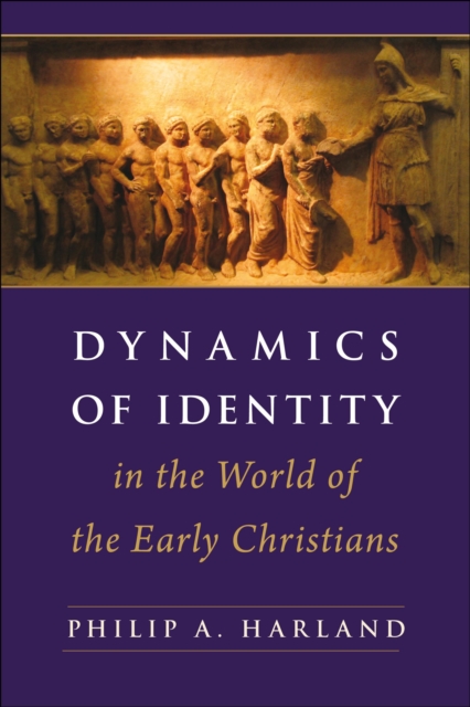 Dynamics of Identity in the World of the Early Christians, PDF eBook