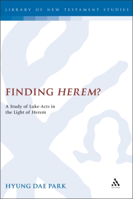 Finding Herem? : A Study of Luke-Acts in the Light of Herem, PDF eBook