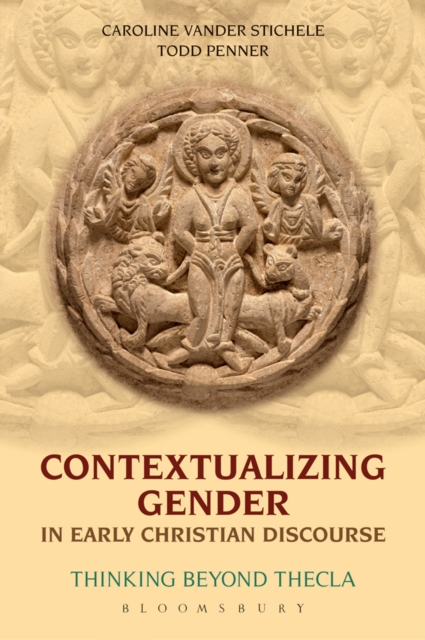 Contextualizing Gender in Early Christian Discourse : Thinking Beyond Thecla, EPUB eBook