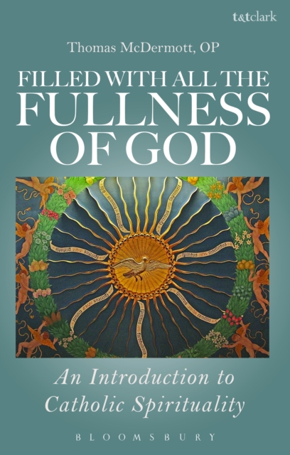 Filled with all the Fullness of God : An Introduction to Catholic Spirituality, EPUB eBook