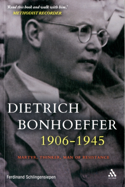 Dietrich Bonhoeffer 1906-1945 : Martyr, Thinker, Man of Resistance, Paperback / softback Book