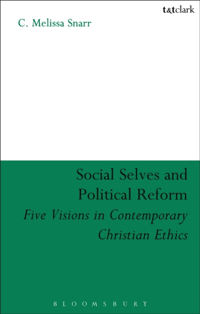 Social Selves and Political Reforms : Five Visions in Contemporary Christian Ethics, EPUB eBook