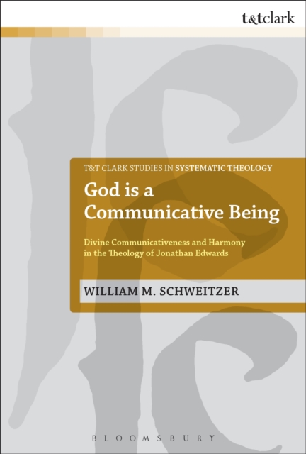 God is a Communicative Being : Divine Communicativeness and Harmony in the Theology of Jonathan Edwards, Paperback / softback Book