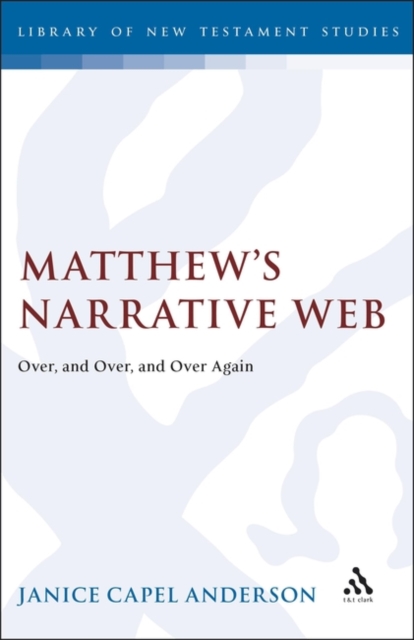 Matthew's Narrative Web : Over, and Over, and Over Again, PDF eBook