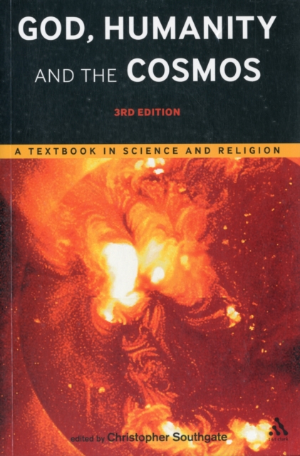 God, Humanity and the Cosmos - 3rd edition : A Textbook in Science and Religion, Paperback / softback Book