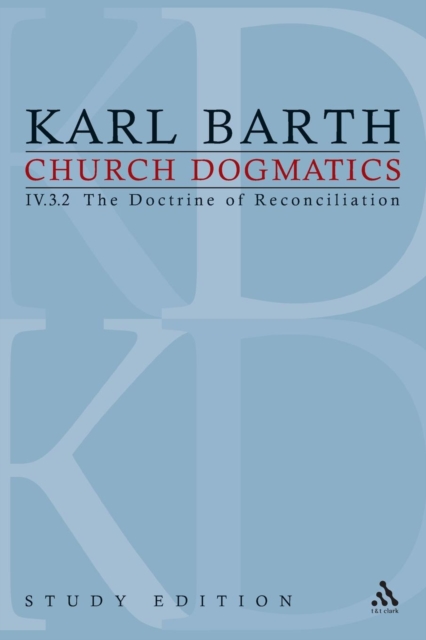 Church Dogmatics Study Edition 29 : The Doctrine of Reconciliation IV.3.2 A§ 72-73, Paperback / softback Book