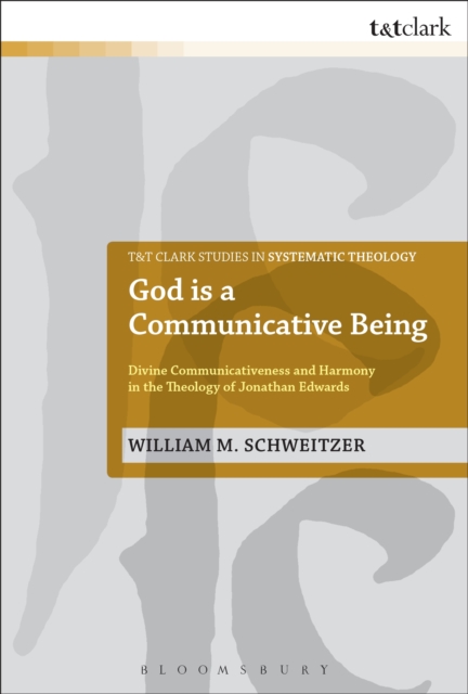 God is a Communicative Being : Divine Communicativeness and Harmony in the Theology of Jonathan Edwards, EPUB eBook