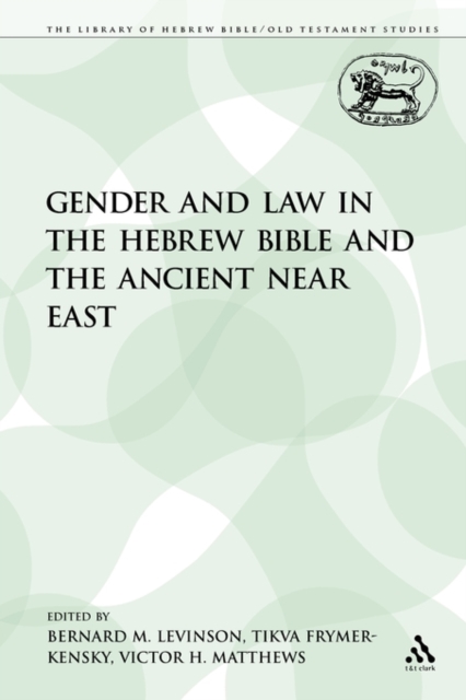 Gender and Law in the Hebrew Bible and the Ancient Near East, Paperback / softback Book