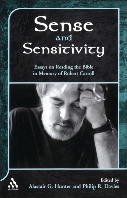 Sense and Sensitivity : Essays on Reading the Bible in Memory of Robert Carroll, PDF eBook