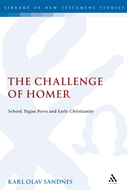 The Challenge of Homer : School, Pagan Poets and Early Christianity, PDF eBook